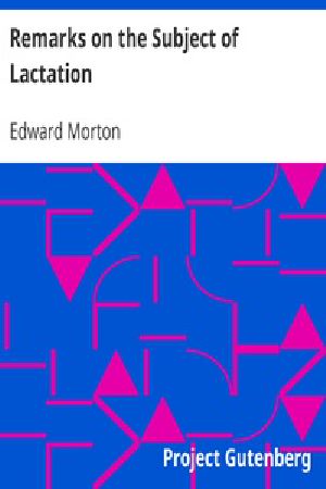 [Gutenberg 22344] • Remarks on the Subject of Lactation